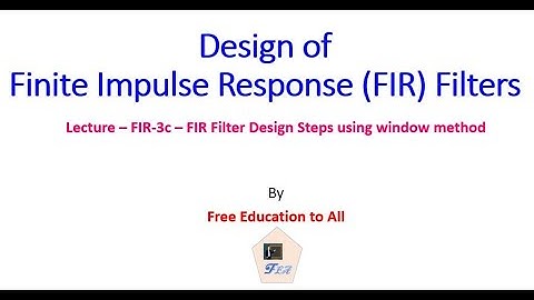 FIR Filter Lecture- 3c: Design steps