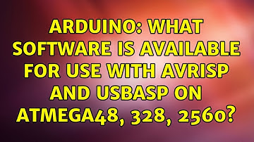 Arduino: What software is available for use with AVRISP and USBASP on ATMega48, 328, 2560?