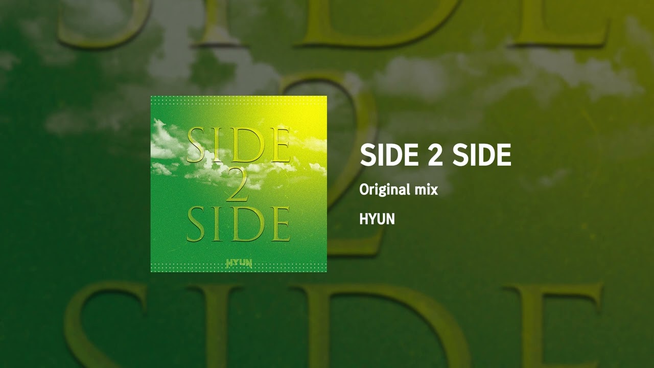 Side 2 side(Original mix)-HYUN auf YouTube ansehen Side 2 side(Original mix)-HYUN auf YouTube ansehen