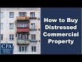 How to Buy Distressed Commercial Property