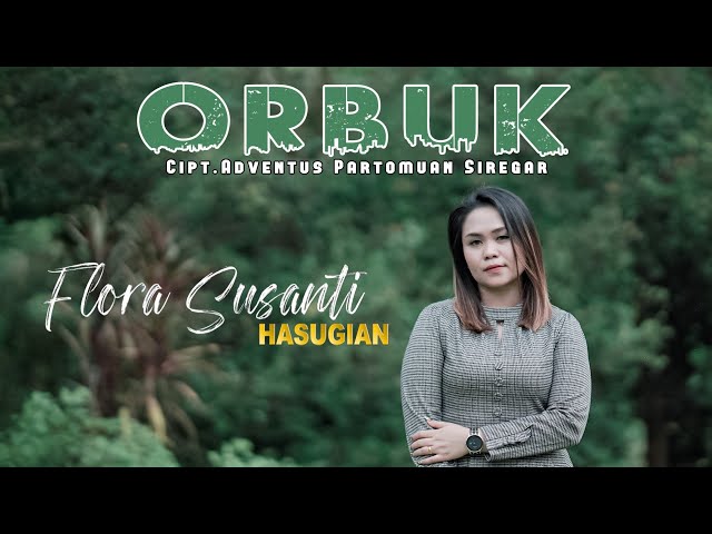ORBUK- FLORA SUSANTI HASUGIAN LAGU BATAK ( official music video) class=