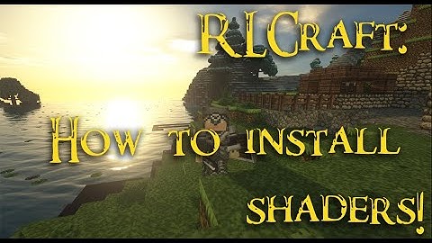 Minecraft - How Install shaders in RLCraft (Optifine)