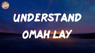 Omah lay - Understand (Lyrics)