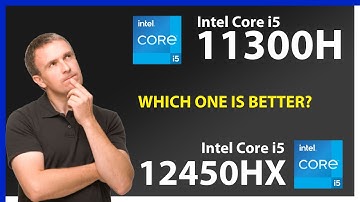 INTEL Core i5 11300H vs INTEL Core i5 12450HX Technical Comparison
