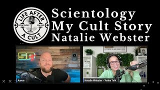 My SCIENTOLOGY Escape and SEA ORGANIZATION Story: NATALIE WEBSTER