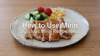 How to Use Mirin Deliciously | 3 Delicious Mirin Recipe Ideas | Cooking ASMR