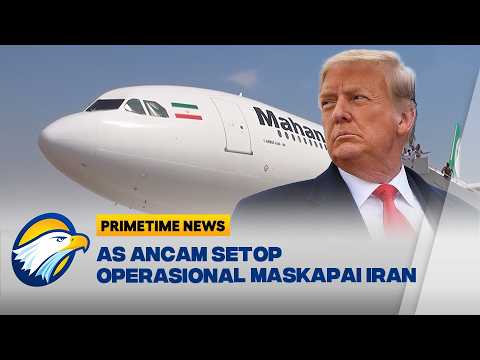 AS Ancam Setop Seluruh Operasional Maskapai Iran - [Primetime News]