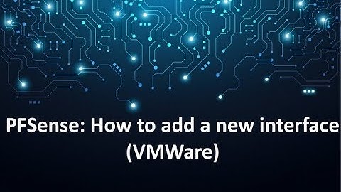 PFSense: How To Add New Interface (VMWare)