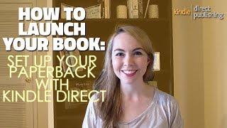 Launching Your Book: Set Up Your Paperback with Kindle Direct