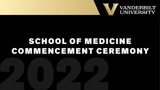 Class of 2022 | School Of Medicine Commencement Ceremony