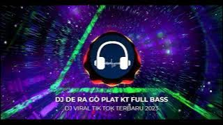 DJ DE RA GO SOUND KING PLAT KT VIRAL TIK TOK TERBARU 2023 1 hour