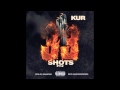 Kur- 33 Shots Part 2 (Produced By Maaly Raw)