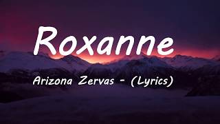 Arizona Zervas - ROXANNE (Lyrics)