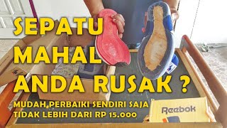 Cara Mudah memperbaiki sepatu (ngelem sepatu yang kuat)