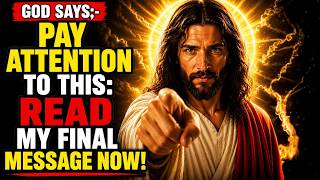 🔴 GOD SAYS;- NEVER IGNORE THIS: YOU MUST READ MY FINAL WORDS! | GOD SAYS TODAY