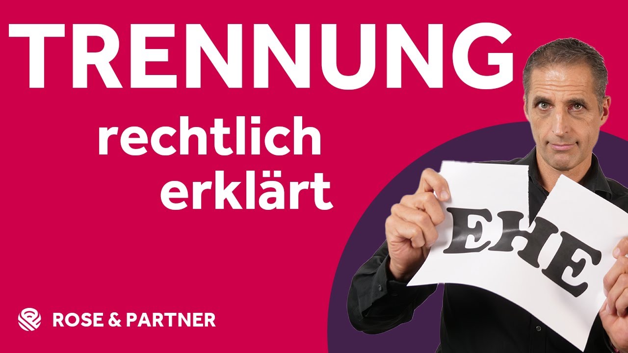 Rechtsfolgen der Trennung vom Ehepartner - erklärt in 1 Minute (Fachanwälte ROSE & PARTNER)