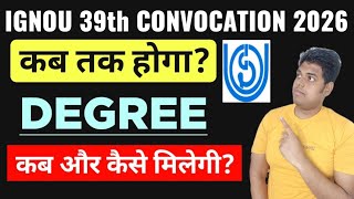 IGNOU 39th Convocation 2026 Expected Date | IGNOU Degree Information: Dec 2024 and June 2025 Passout