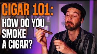 How To Smoke A Cigar Properly