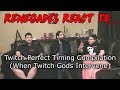 Renegades React to... Twitch Perfect Timing Compilation (When Twitch Gods Intervenes)