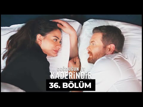 Doğduğun Ev Kaderindir | 36. Bölüm