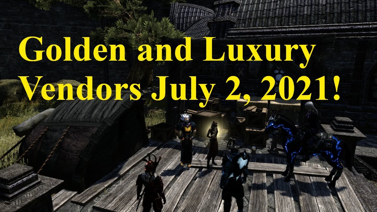 ESO Golden and Luxury Vendors! July 2, 2021! YouTube