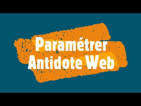 Comment paramétrer Antidote Web