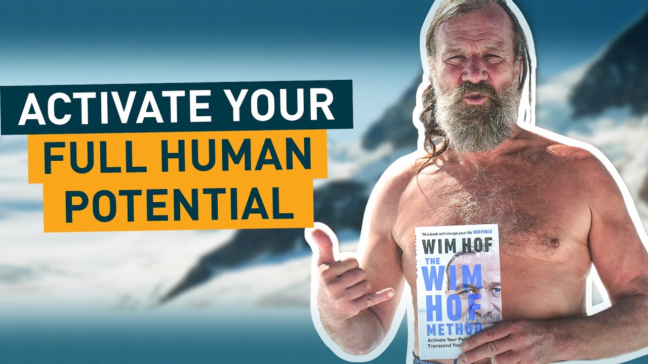 The Wim Hof Method: Activate Your Potential, Transcend Your Limits