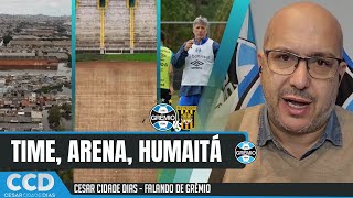 Humaitá, Arena, time de Renato para a decisão... o dia do Grêmio