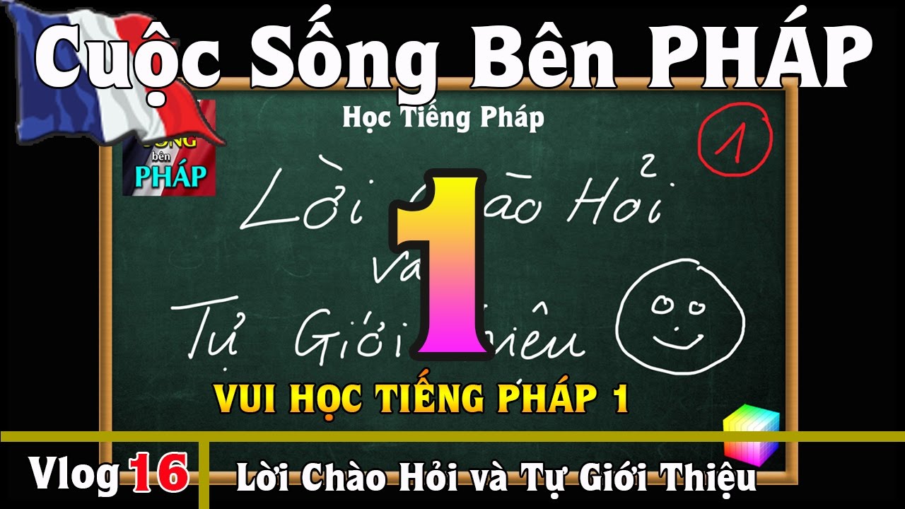 Học tiếng pháp online youtube | Học Tiếng Pháp #1 : Chào Hỏi và Tự Giới Thiệu – Cuộc Sống Bên PHÁP vlog #16