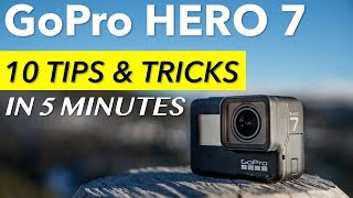 GoPro Hero 7  10 Tips and Tricks in 5 minutes