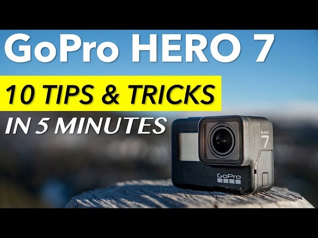 GoPro Hero 7 - 10 Tips and Tricks in 5 minutes