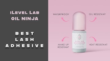 iLevel Lab Oil Ninja | The Best Lash Adhesive For The Toughest Clients