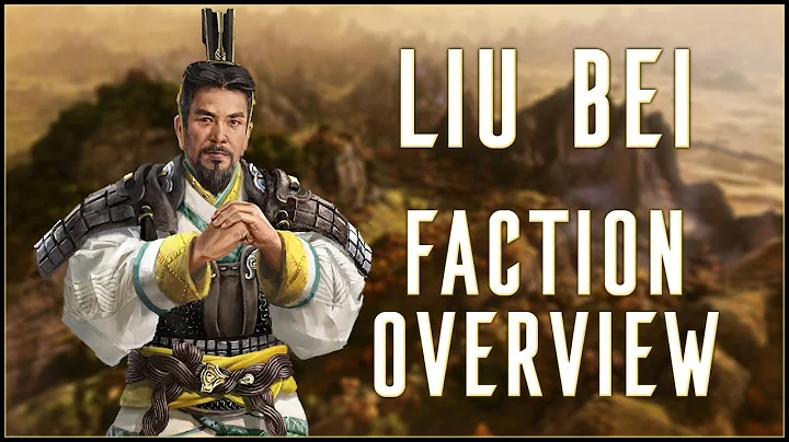 LIU BEI FACTION OVERVIEW - Total War: Three Kingdoms! - DayDayNews