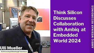 Think Silicon Discusses Collaboration with Ambiq at Embedded World 2024