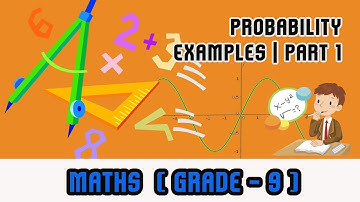 Mathematics Grade 9 - | Probability | Examples | Part 1 |