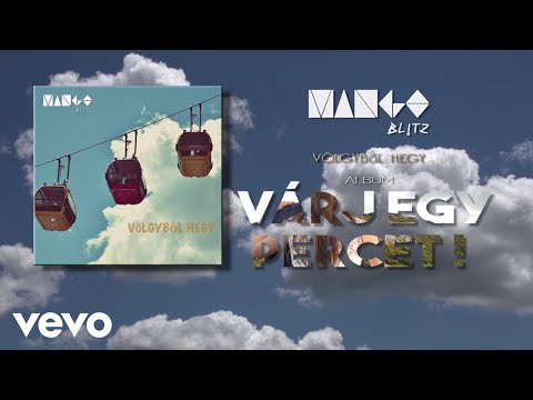 Mango Blitz - Várj Egy Percet! (Visualiser)