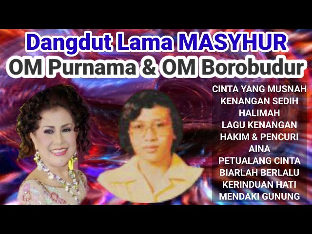 Lagu2 Termasyhur OM Purnama & OM Borobudur class=