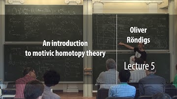 Lecture 5 | An introduction to motivic homotopy theory | Oliver Röndigs | Лекториум