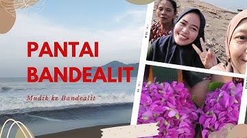 Mudik ke Bandealit (Pantai Bandealit) #part2