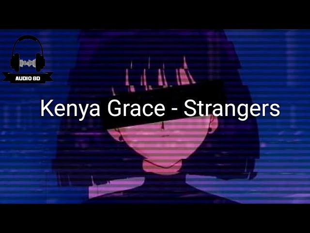 Strangers - Kenya Grace #lyrics #lyricvideo 