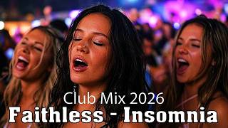 Faithless - Insomnia ♫ (Club Mix 2026) ♫