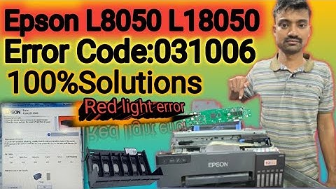 Epson L8050 L18050 Red light error 100%solution error Code:031006 logic Card Problem  #error031006