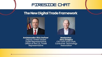 Fireside Chat – The New Digital Trade Framework