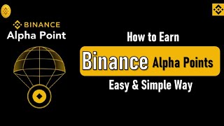 Binance Alpha Points Kya Hai Bianance Alpha Points Earning Alpha Points Increase Trick
