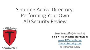 Securing Active Directory: Performing Your Own AD Security Review