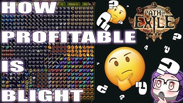 [3.19 Path of Exile] How Profitable Is Blight? Is it Worth? Can I make huge gains? Lake of Kalandra