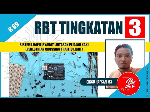 B09 Part 1 Elektronik: Sistem Lampu Isyarat Lintasan Pejalan Kaki(Pedestrian Crossing Traffic Light)