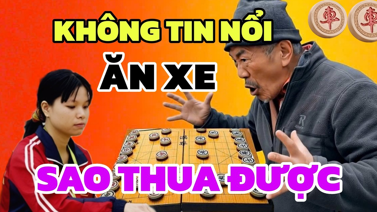 Cờ tướng - Gài thế cao siêu bỏ xe bỏ luôn mã Lan Hương gài bẫy Đại Sư