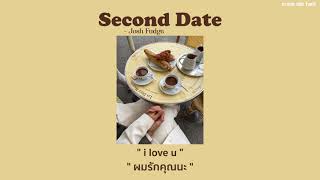 [THAISUB] Second Date - Josh Fudge