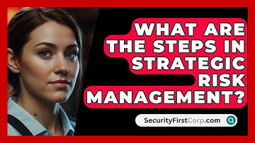 What Are The Steps In Strategic Risk Management? - SecurityFirstCorp.com